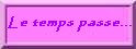 Le temps passe !